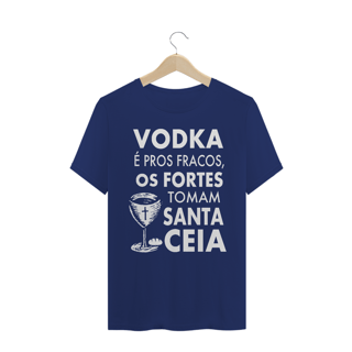 Nome do produto Camiseta os forte tomam Santa Ceia