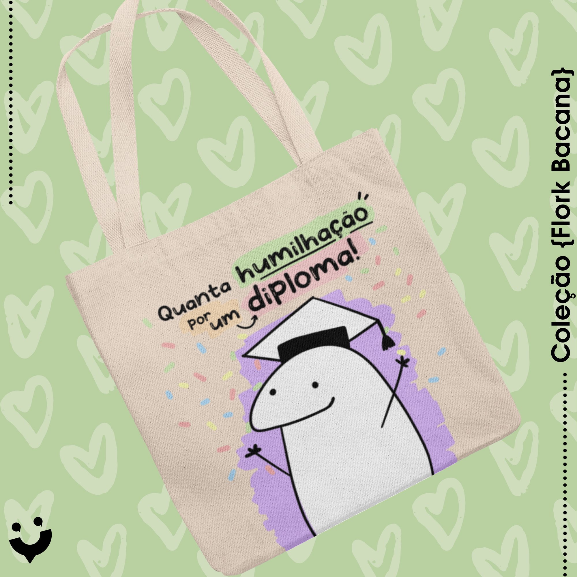 {Coleção Flork Bacana} Bag Bacana Quanta humilhação por um diploma :)