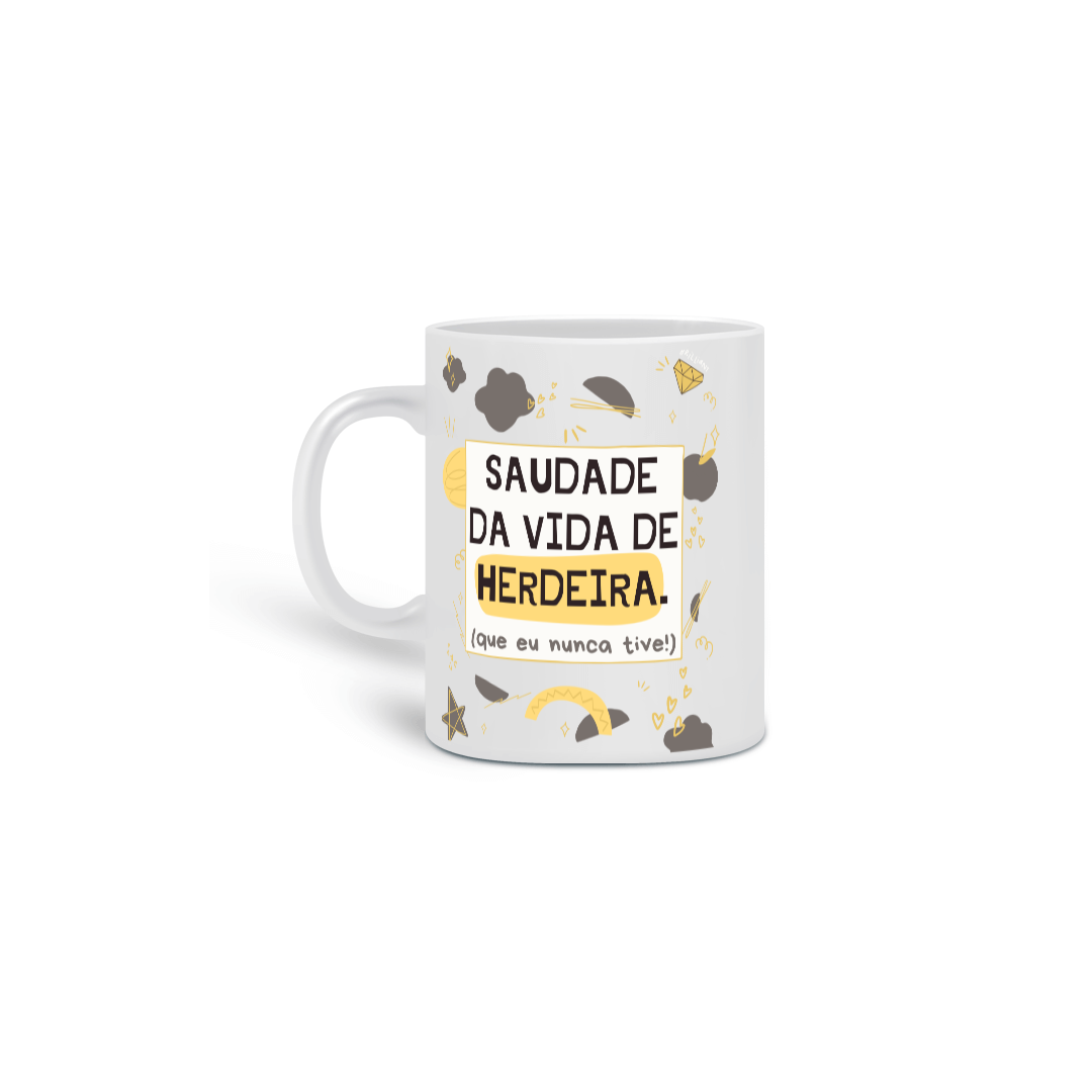 {Caneca Bacana} Saudade da vida de herdeira :D