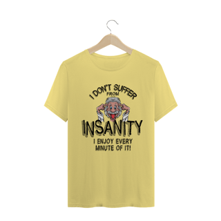 Nome do produto I Don´t Suffer From Insanity