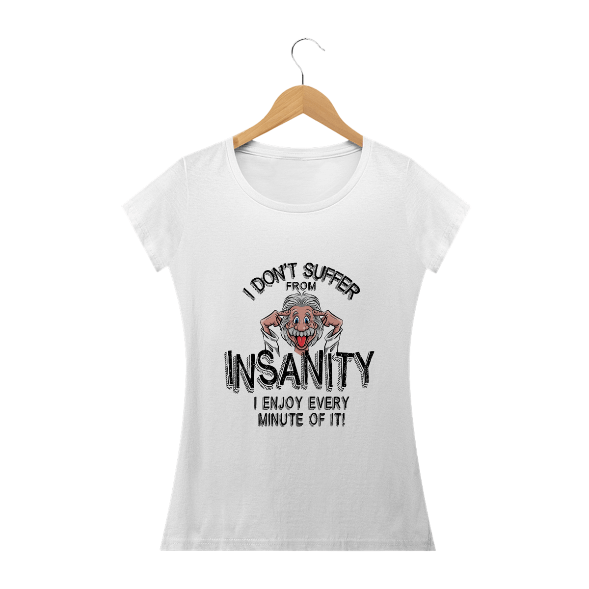 Nome do produto: I Dont Suffer From Insanity