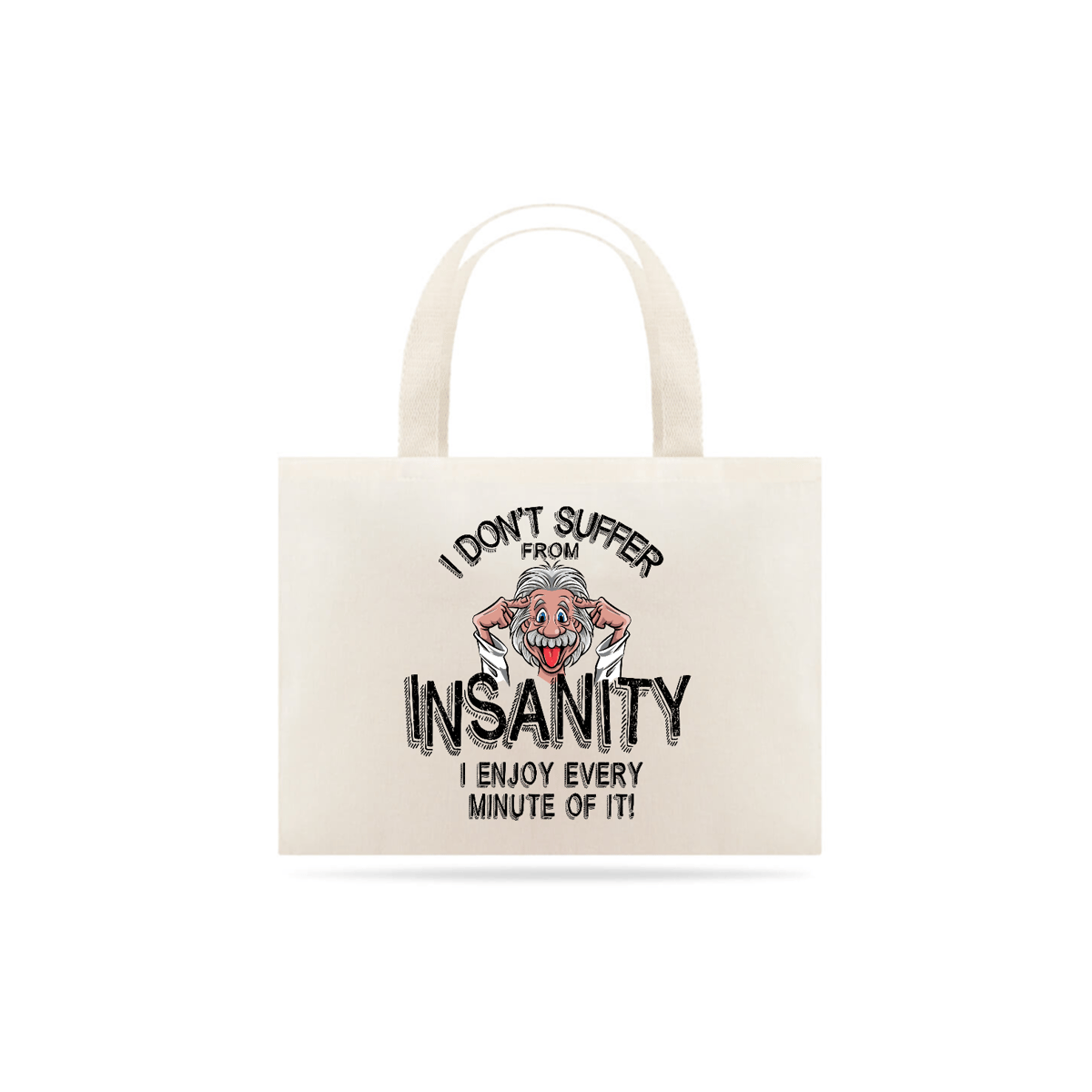 Nome do produto: I dont Suffer From Insanity...