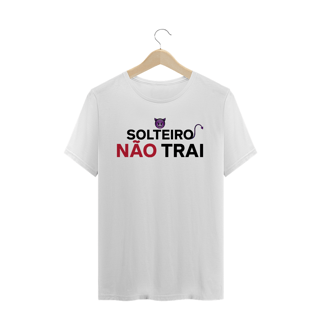 T-Shirt Solteiro Não Trai (Branca)