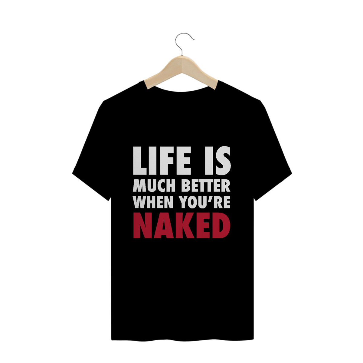 Nome do produto: Life is Much Better When You\'re Naked (Preta)