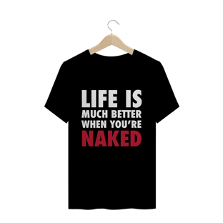 Nome do produtoLife is Much Better When You're Naked (Preta)