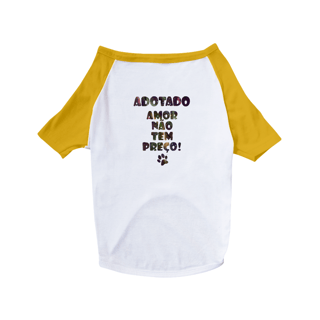 Nome do produto Camiseta para Pet | Adotado | Amor não tem preço!