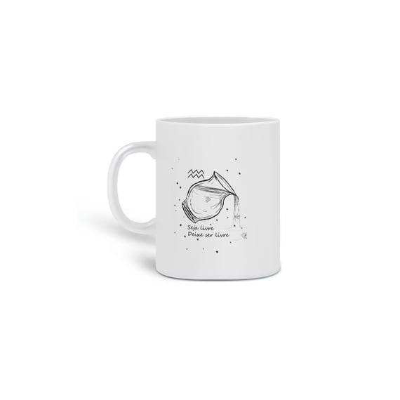 Caneca | Aquário | Seja livre, Deixe ser livre | P&B