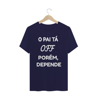 Nome do produtoO PAI TÁ OFF