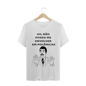 NÃO POSSO ME ENVOLVER EM POLEMICAS