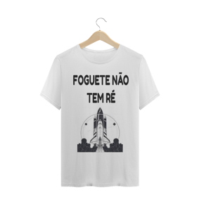FOGUETE NÃO TEM RÉ