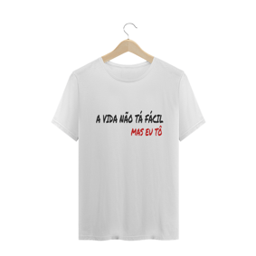 A VIDA NÃO TÁ FÁCIL
