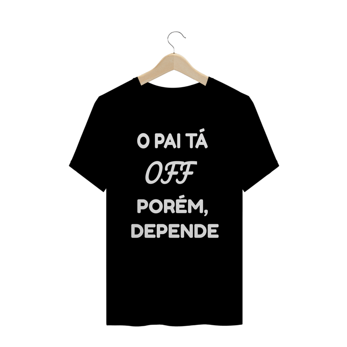 Nome do produto: O PAI TÁ OFF