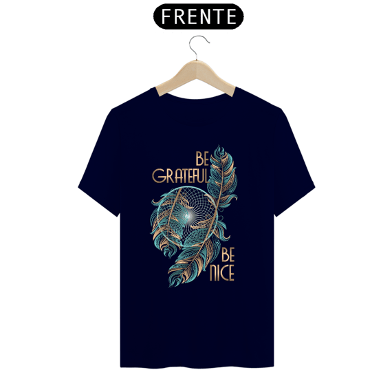 Camiseta Be Grateful, Be Nice