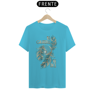 Nome do produto Camiseta Be Grateful, Be Nice