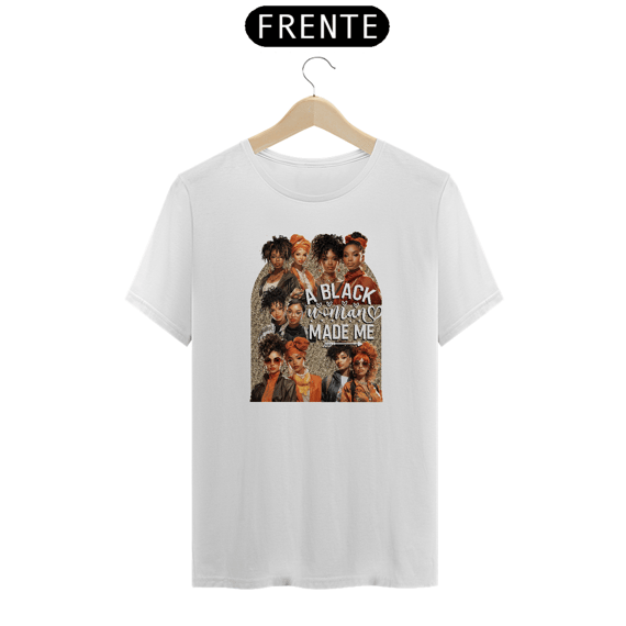 Camiseta A black woman made me