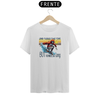 Nome do produto Camiseta Good things take time