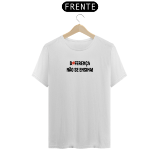 Nome do produto Camiseta Diferença não se ensina (preto)