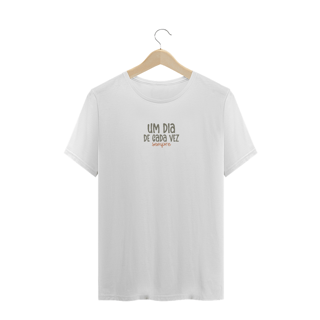 Nome do produto Camiseta Plus Um dia de cada vez. Sempre!