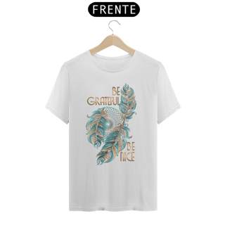 Nome do produto Camiseta Be Grateful, Be Nice