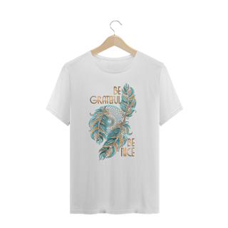 Nome do produto Camiseta Plus Be Grateful, Be Nice