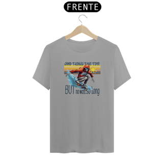 Nome do produto Camiseta Good things take time