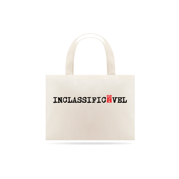 Ecobag Inclassificável
