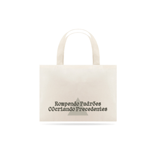 Nome do produto Ecobag Rompendo Padrões, Cocriando Precedentes