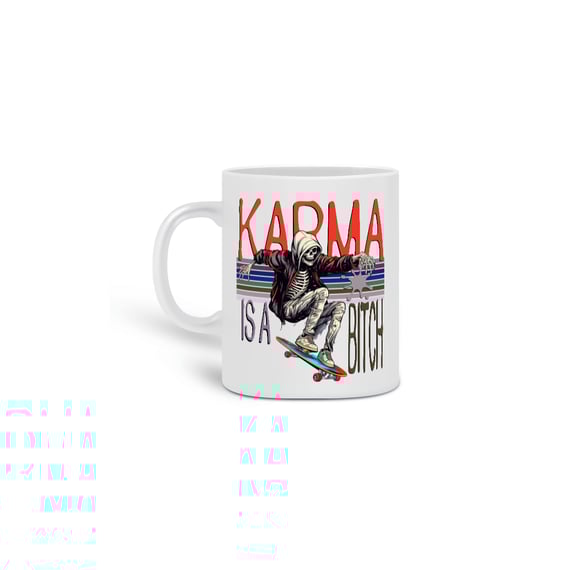 Caneca Karma is a Bitch