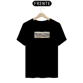 Nome do produto Camiseta Nosghoriana Relembre a força de teu nome (tarja)