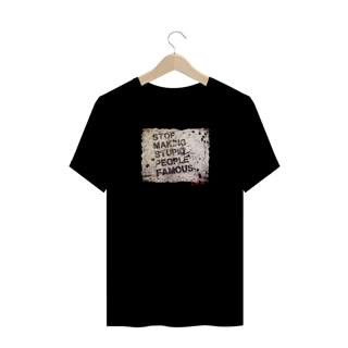 Nome do produto Plus Graffiti Stop making stupid people famous