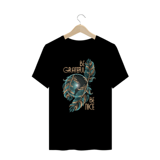 Nome do produto Camiseta Plus Be Grateful, Be Nice