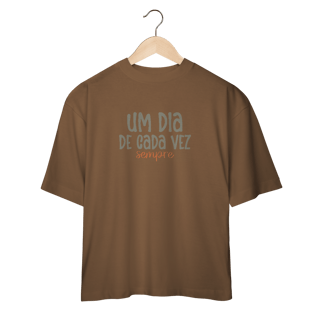 Nome do produto Oversized Um dia de cada vez.