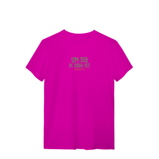 Nome do produto Camiseta Um dia de cada vez. Sempre.