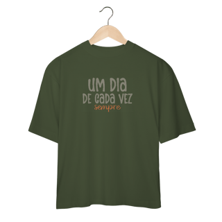 Nome do produto Oversized Um dia de cada vez.