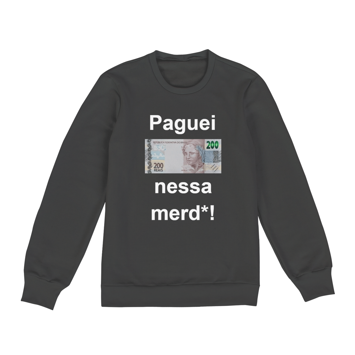 Nome do produto: Moletom Duzentos Reais