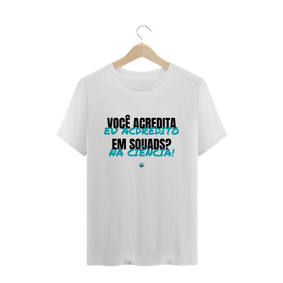 Eu acredito na ciência e você?