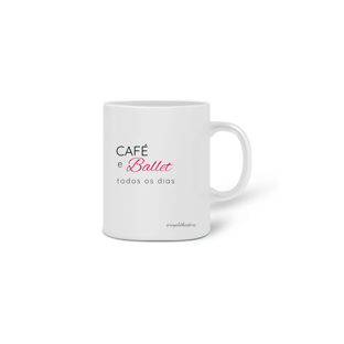 Nome do produtoCaneca Café e Ballet todos os dias