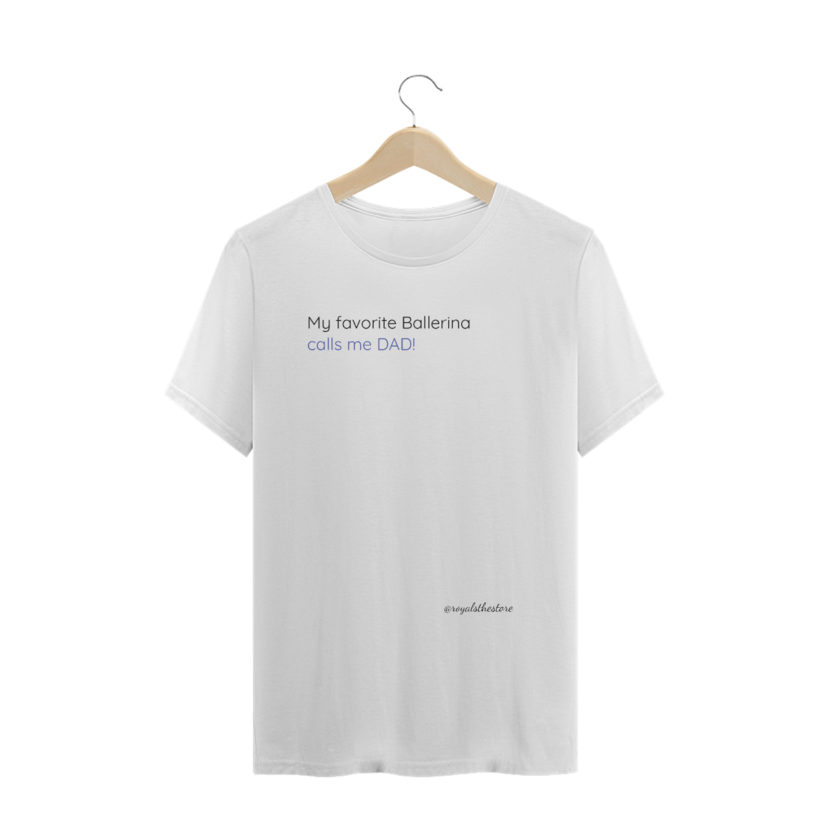 Nome do produto: Camiseta My Favorite Ballerina Calls me DAD