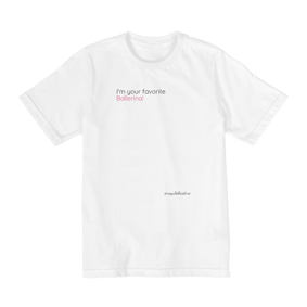 Camiseta Infantil I'm your favorite ballerina