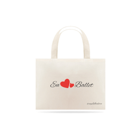 Ecobag Eu amo Ballet