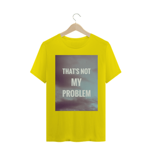 Nome do produtoTHAT'S NOT MY PROBLEM