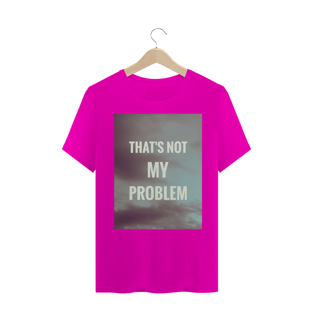 Nome do produtoTHAT'S NOT MY PROBLEM