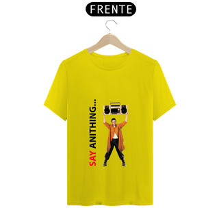 Nome do produto Camiseta Digam o que Quiserem (Say Anithing) 1989