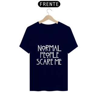 Nome do produto Camiseta Normal People Scare Me (AHS)