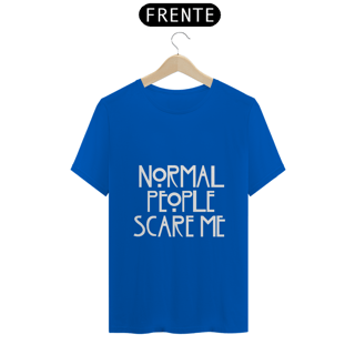 Nome do produto Camiseta Normal People Scare Me (AHS)