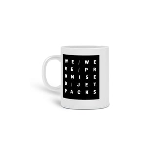 Caneca We Were Promised Jetpacks