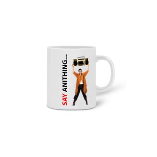 Nome do produto Caneca Digam o que Quiserem (Say Anithing) 1989