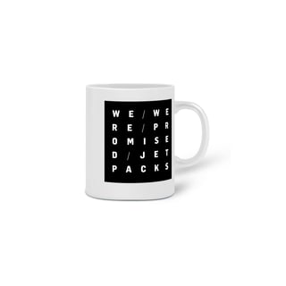 Nome do produto Caneca We Were Promised Jetpacks