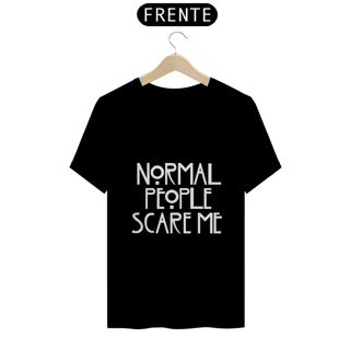 Camiseta Normal People Scare Me (AHS)