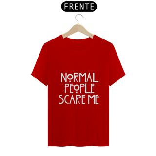 Nome do produto Camiseta Normal People Scare Me (AHS)